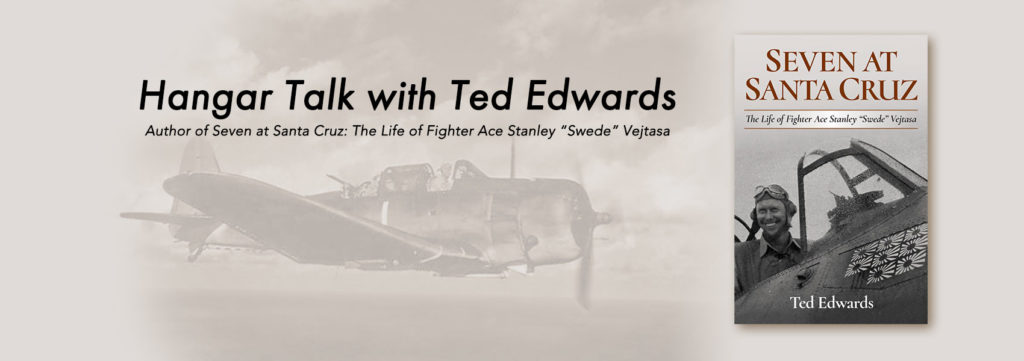 Hangar Talk with Ted Edwards